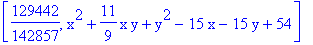 [129442/142857, x^2+11/9*x*y+y^2-15*x-15*y+54]